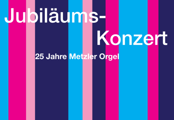 Unsere «Metzler»-Orgel jubiliert!